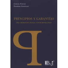 PRINCIPIOS Y GARANTÍAS DEL DERECHO PENAL CONTEMPORANEO